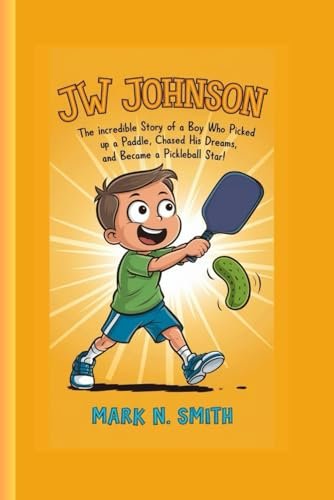 JW JOHNSON: The Incredible Story of a Boy Who Picked...