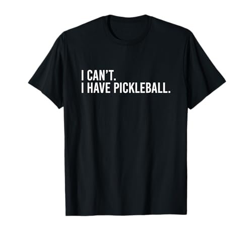 Cool Pickleball Coach With Saying I Can't I Have...