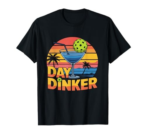 Day Dinker Funny Pickleball Men Women Shirt T-Shirt