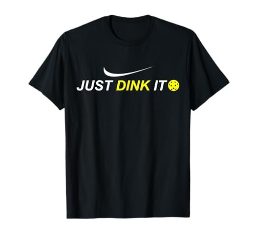 Just Dink It Funny Pickleball Shirt T-Shirt