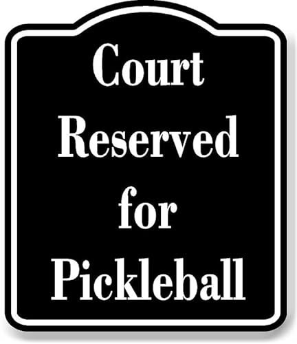 Court Reserved for Pickleball BLACK Aluminum Composite Sign...